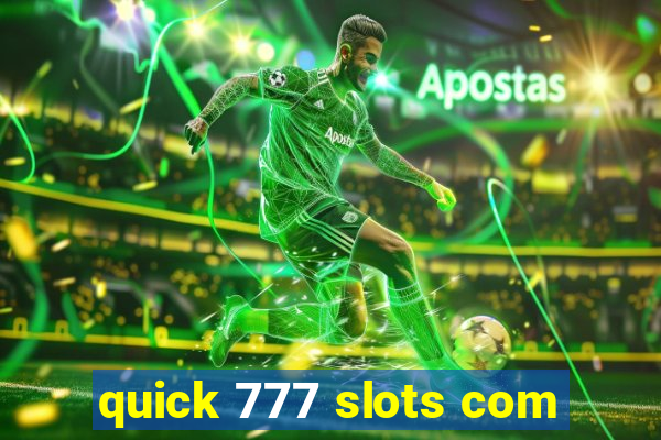 quick 777 slots com